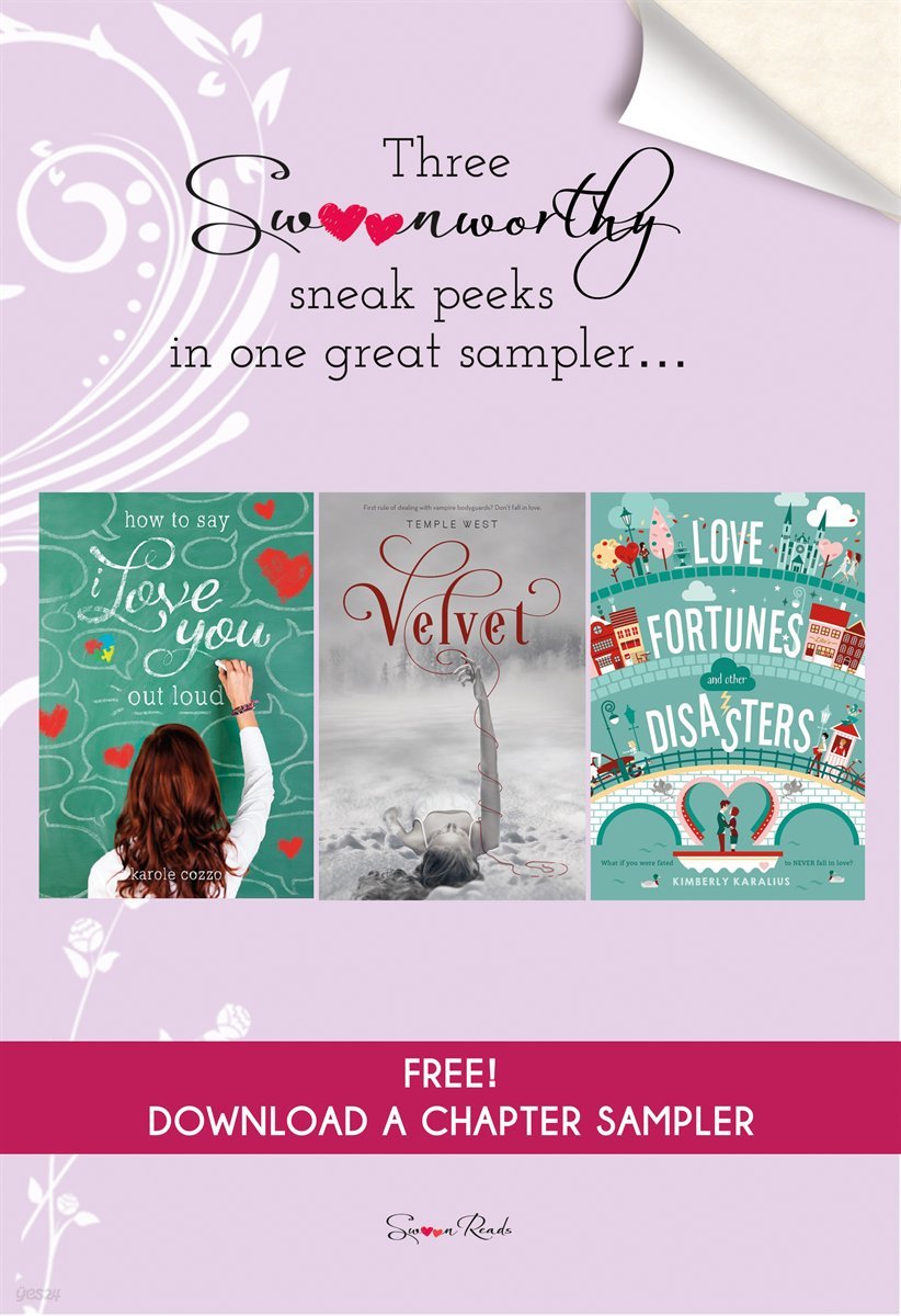 How to Say I Love You Out Loud, Velvet, and Love Fortunes and Other Disasters Chapter Sampler