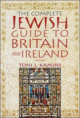 The Complete Jewish Guide to Britain and Ireland