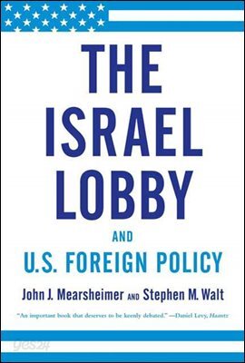 The Israel Lobby and U.S. Foreign Policy