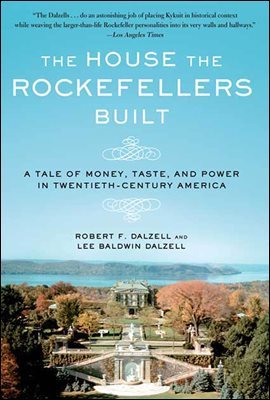 The House the Rockefellers Built