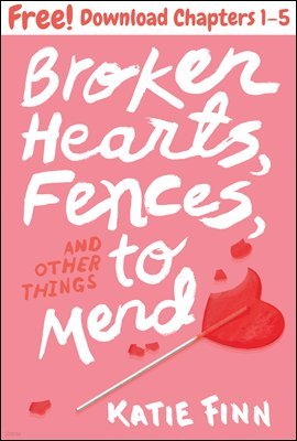 Broken Hearts, Fences, and Other Things to Mend, Chapters 1-5