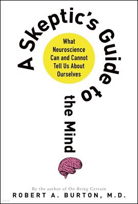 A Skeptic's Guide to the Mind