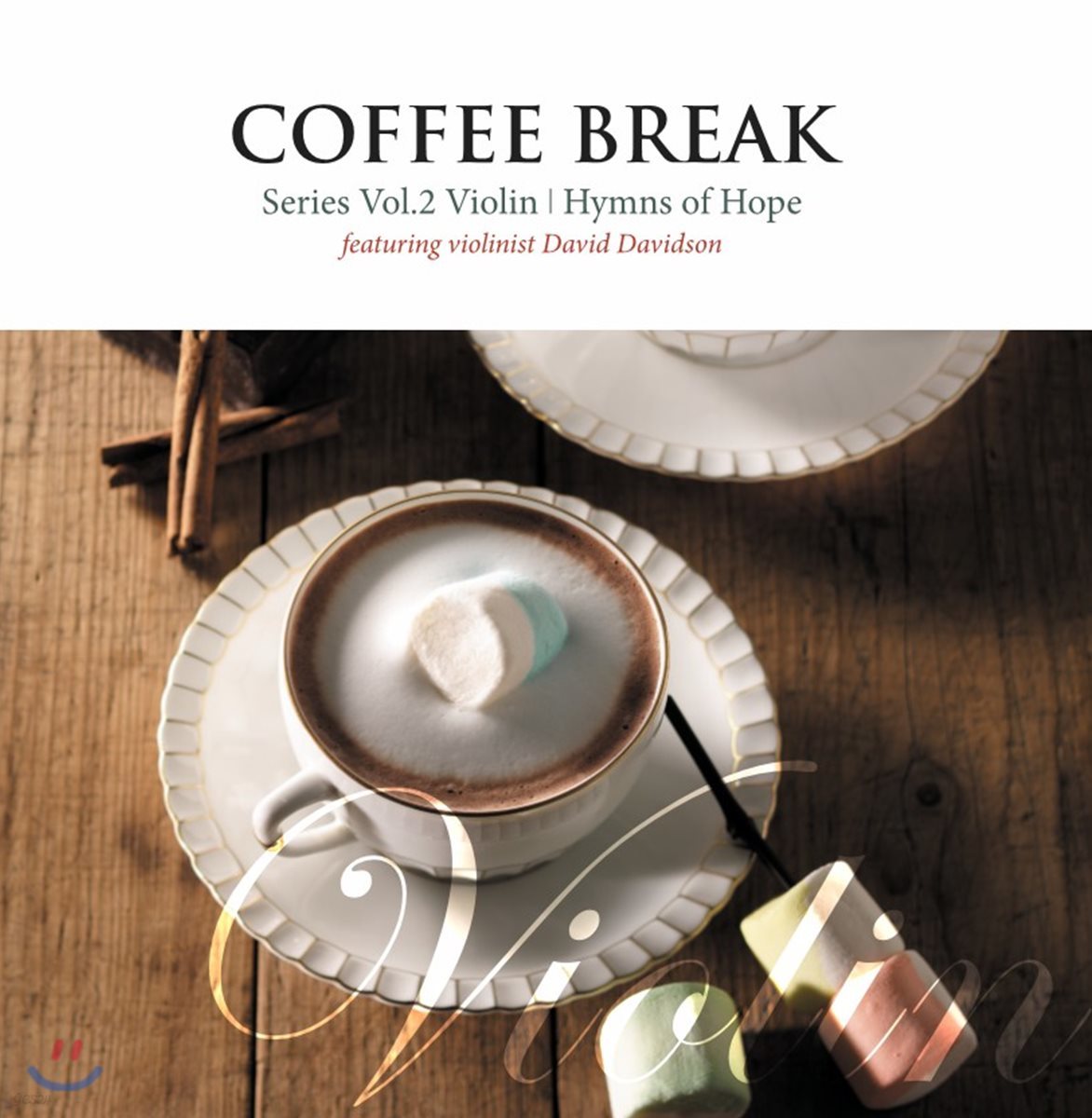 David Davidson (데이비드 데이비슨) - Coffee Break Vol.2 - Violin (Hymns of Hope Featuring David Davidson)
