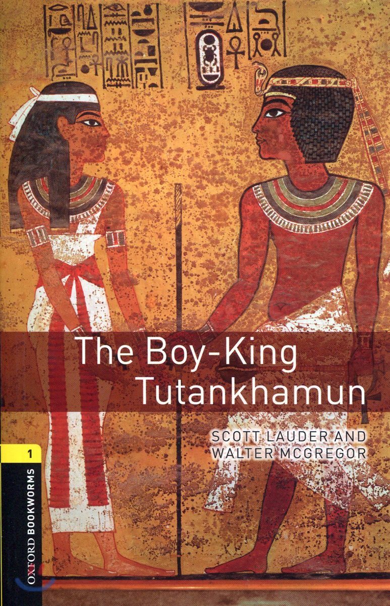 Oxford Bookworms Library 3/E 1: The Boy-King Tutankhamun