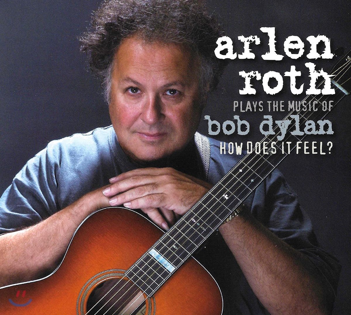 Arlen Roth (알렌 로스) - How Does It Feel? : Plays The Music Of Bob Dylan