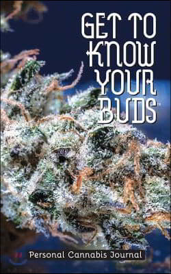 Get to Know Your Buds: Personal Cannabis Journal - Vol 3