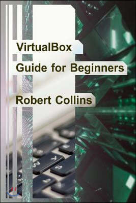 VirtualBox Guide for Beginners