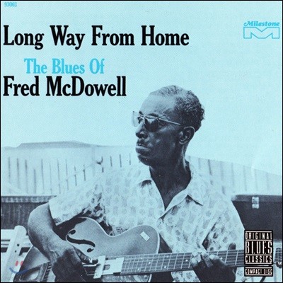Fred McDowell - Long Way From Home
