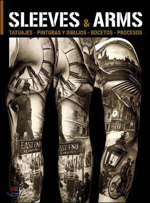 Sleeves & Arms: Tattoos, Paintings, Drawings, Sketches and Processes