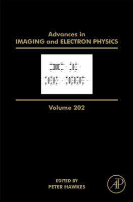 Advances in Imaging and Electron Physics: Volume 202