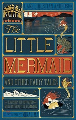 The Little Mermaid and Other Fairy Tales (Minalima Edition): (Illustrated with Interactive Elements)