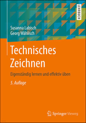 Technisches Zeichnen: Eigenstandig Lernen Und Effektiv Uben