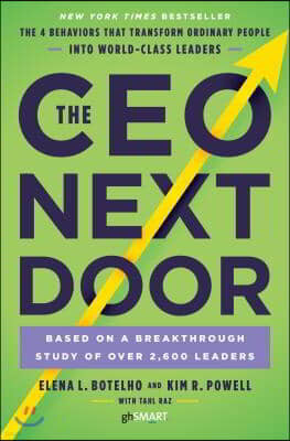 The CEO Next Door: The 4 Behaviors That Transform Ordinary People Into World-Class Leaders