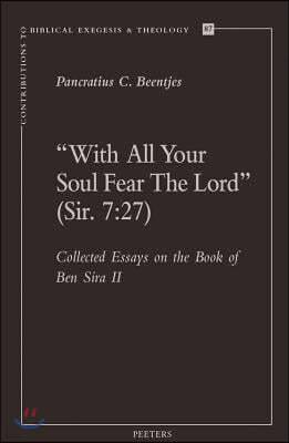 'With All Your Soul Fear the Lord' (Sir. 7: 27): Collected Essays on the Book of Ben Sira II