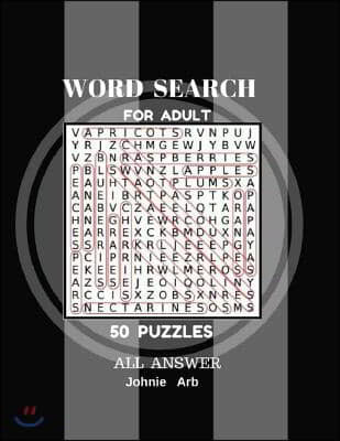 Word Search For Adult 50 Puzzles All Answer: Word Search Large Print 50 Puzzles