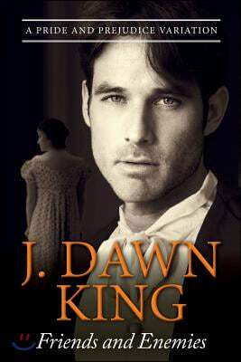 Friends and Enemies: A Pride & Prejudice Variation