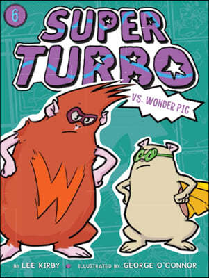 Super Turbo vs. Wonder Pig: Volume 6