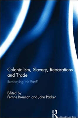 Colonialism, Slavery, Reparations and Trade