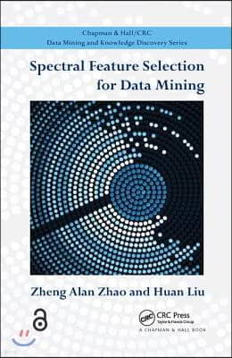 Spectral Feature Selection for Data Mining