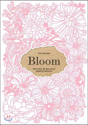 Bloom: More Than 50 Decorative Papercut Patterns