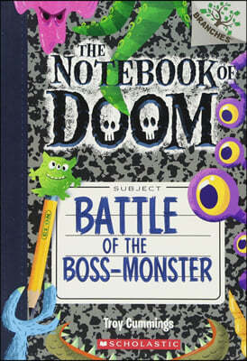 Battle of the Boss-Monster: A Branches Book (the Notebook of Doom #13): Volume 13