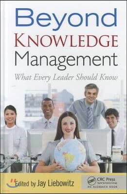 Beyond Knowledge Management: What Every Leader Should Know