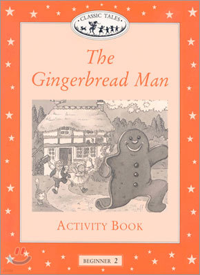 Classic Tales Beginner Level 2 : The Gingerbread Man : Activity Book