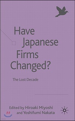 Have Japanese Firms Changed?: The Lost Decade