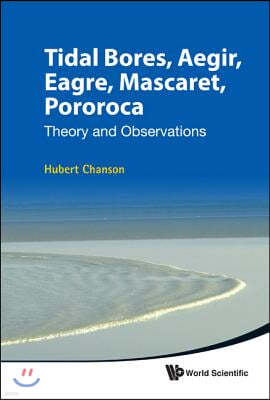 Tidal Bores, Aegir, Eagre, Mascaret, Pororoca: Theory And Observations