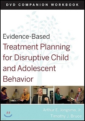 Evidence-Based Treatment Planning for Disruptive Child and Adolescent Behavior, Companion Workbook