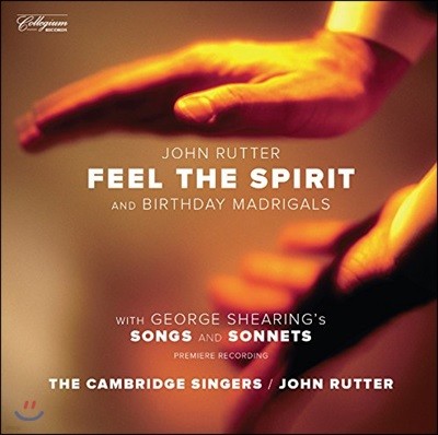 Cambridge Singers 존 루터가 지휘하는 흑인 영가, 생일 마드리갈 / 조지 쉬어링: 노래와 소네트 - 캠브리지 싱어즈 (John Rutter: Feel The Spirit & Birthday Madrigals / George Shearing: Songs & Sonnets)