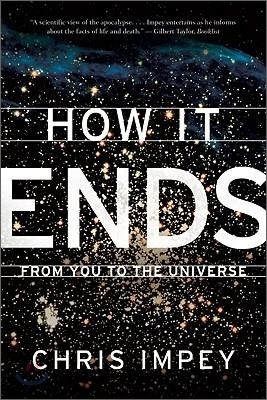 How It Ends: From You to the Universe