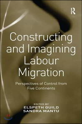 Constructing and Imagining Labour Migration