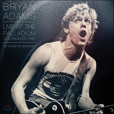 Bryan Adams — At The LA Palladium 1985 (로스엔젤레스 팔라디움 라이브 콘서트) 앨범 커버