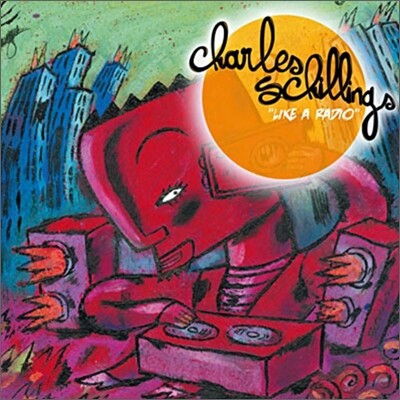 Charles Schillings - Like A Radio