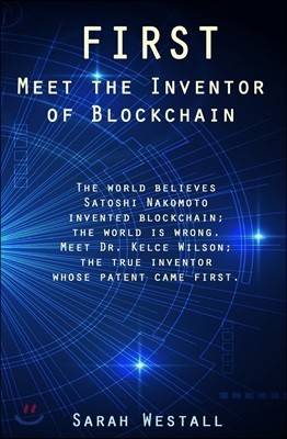 First: Meet the Inventor of Blockchain