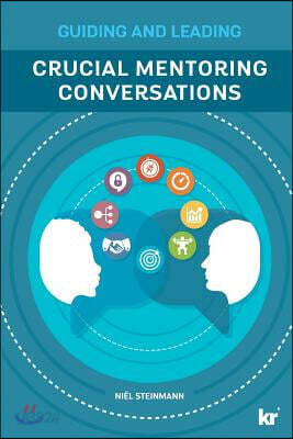 Crucial Mentoring Conversations: Guide and Leading
