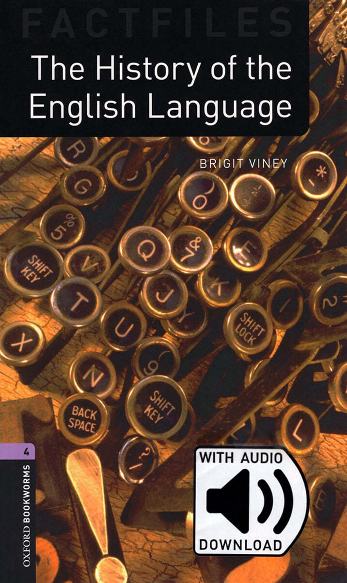 Oxford Bookworms Library Factfiles 3/E 4: The History of English the Language (with MP3)