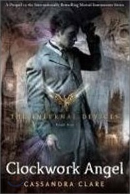 The Infernal Devices 1 : Clockwork Angel