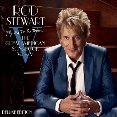 Rod Stewart - Fly Me To The Moon…The Great American Songbook Volume V (Deluxe Version)