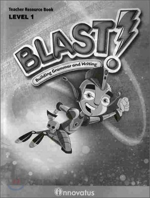 Blast! Building Grammar and Writing Level 1 : Teacher's Resource Book