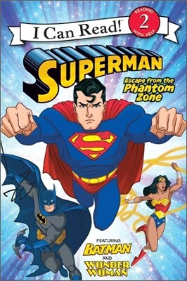 [I Can Read] Level 2 : Superman : Escape from the Phantom Zone