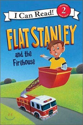 [I Can Read] Level 2 : Flat Stanley and the Firehouse