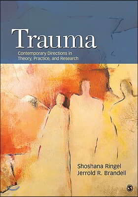 Trauma: Contemporary Directions in Theory, Practice, and Research