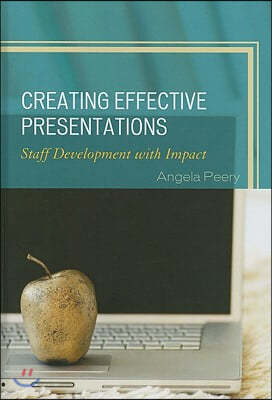 Creating Effective Presentations: Staff Development with Impact