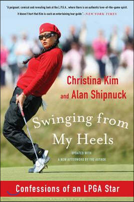 Swinging from My Heels: Confessions of an LPGA Star