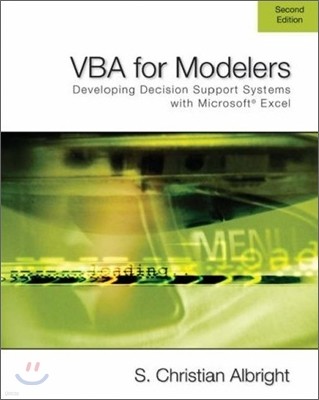 Vba for Modelers : Developing Decision Support Systems Using Microsoft Excel, 2/E