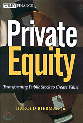 Private Equity: Transforming Public Stock to Create Value