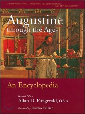 Augustine Through the Ages: An Encyclopedia