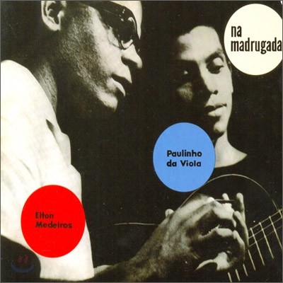 Paulinho Da Viola & Elton Medeiros - Na Madrugad